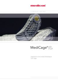 Diese Titelseite zeigt ein Implantat namens MediCage® 3D TLIF, welches für die lumbale Wirbelsäule (unterer Rücken) gedacht ist. Das Bild zeigt ein metallisches Implantat, das vermutlich für die Stabilisierung der Wirbelsäule nach einer Operation oder Verletzung eingesetzt wird. TLIF steht für Transforaminal Lumbar Interbody Fusion, eine chirurgische Technik zur Wirbelsäulenfusion. Die Beschreibung darunter sagt: "Implantat für die lumbale Wirbelsäule TLIF Cage".